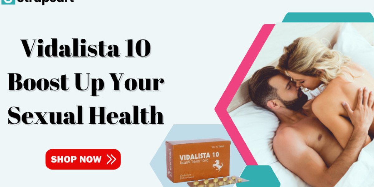 Vidalista 10 Boost Up Your Sexual Health