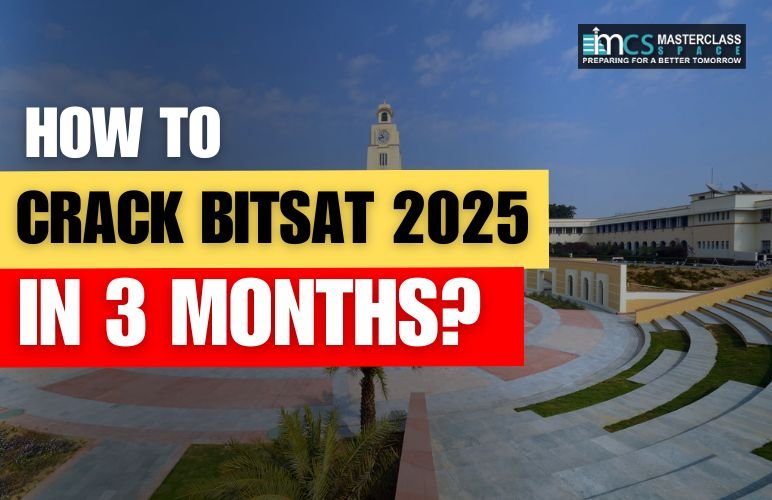 How to crack BITSAT 2025 in 3 Months? - Masterclass Space