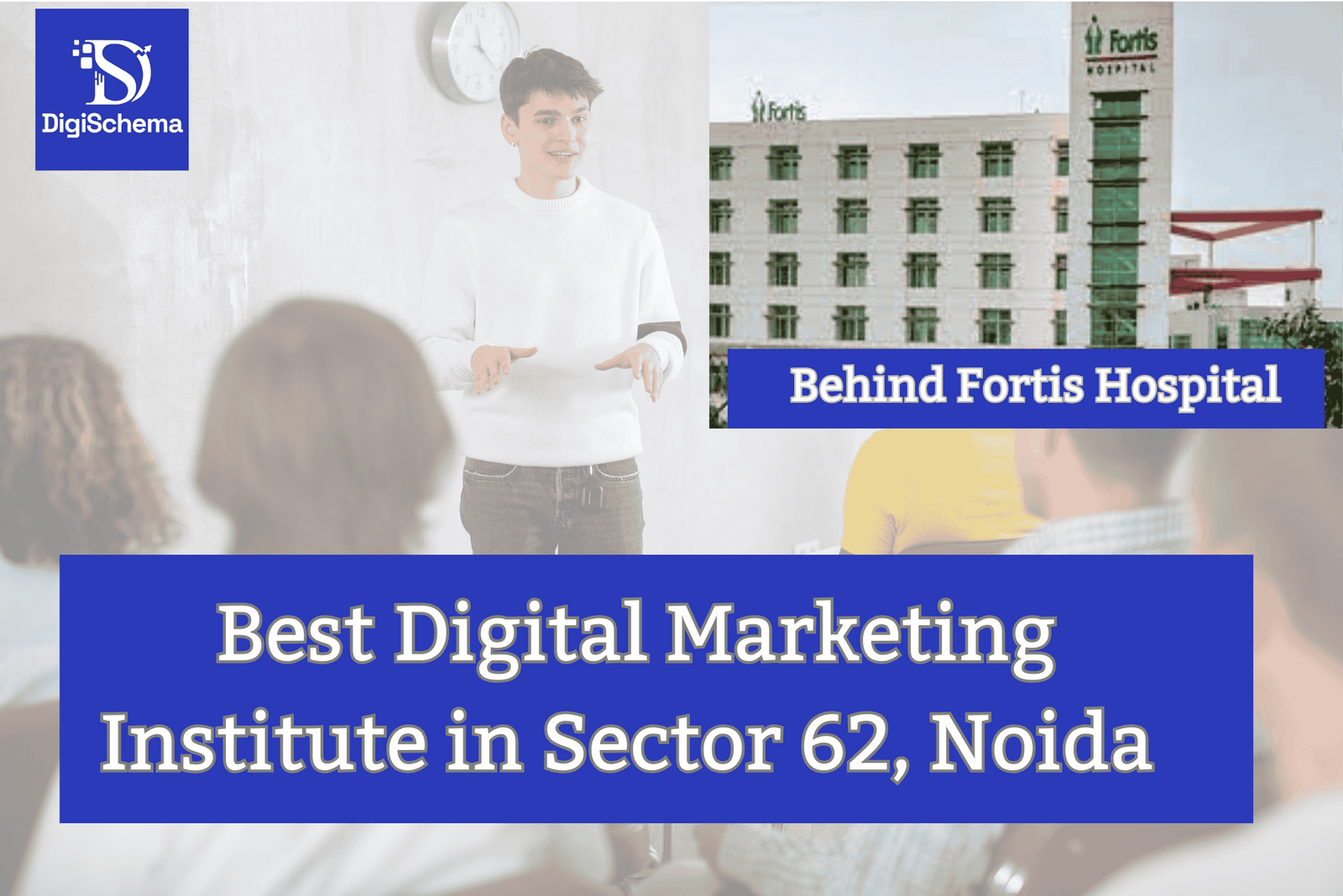 Best Digital Marketing Institute In Sector 62 Noida - Digi Schema