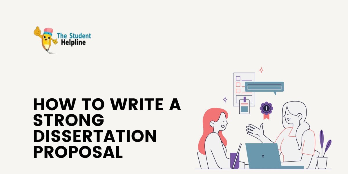 How to Write a Strong Dissertation Proposal